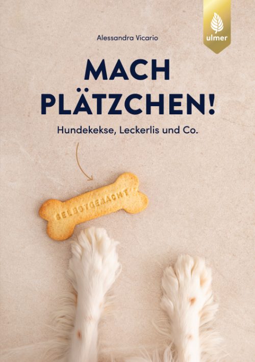 Ein Keks für alle Felle – die besten Rezepte für Vierbeiner © Verlag Eugen Ulmer