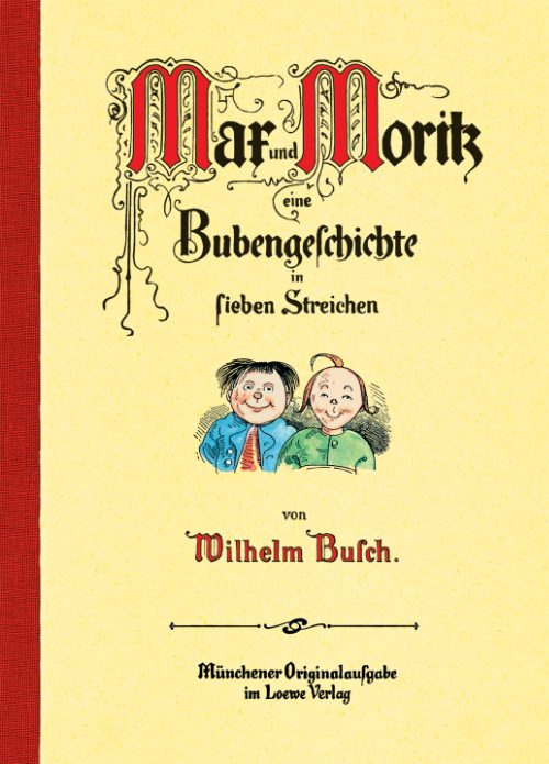 Zünden selbst nach 160 Jahren: die Streiche von Max & Moritz © Loewe Verlag GmbH